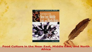 PDF  Food Culture in the Near East Middle East and North Africa PDF Online