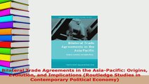 Download  Bilateral Trade Agreements in the AsiaPacific Origins Evolution and Implications Ebook