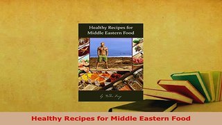 PDF  Healthy Recipes for Middle Eastern Food PDF Online