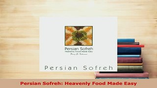 Download  Persian Sofreh Heavenly Food Made Easy PDF Full Ebook