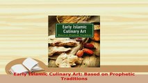 PDF  Early Islamic Culinary Art Based on Prophetic Traditions Download Full Ebook