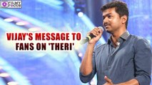 Vijay's Message to Fans on 'Theri' | filmyfocus.com