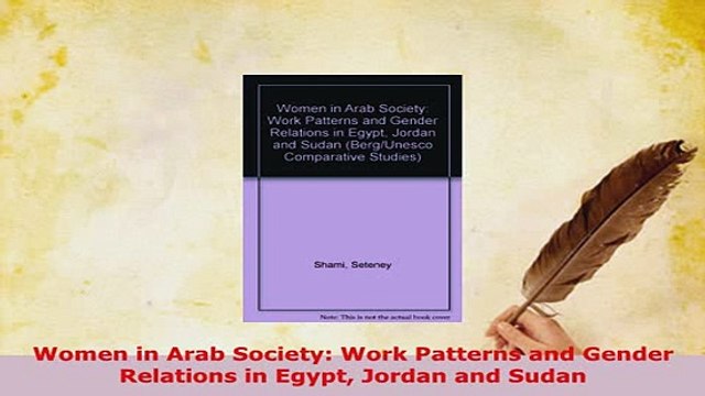 Download Women in Arab Society Work Patterns and Gender Relations in Egypt Jordan and Sudan Read Online