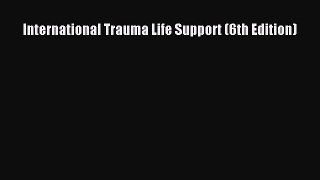 Read International Trauma Life Support (6th Edition) PDF Free