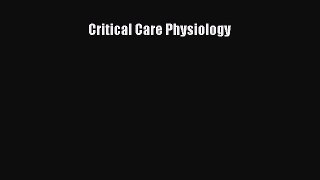 Download Critical Care Physiology Ebook Free