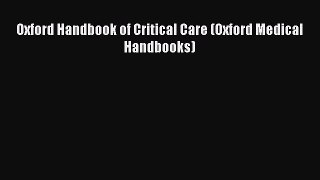 Read Oxford Handbook of Critical Care (Oxford Medical Handbooks) PDF Free