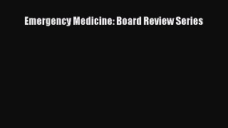 Read Emergency Medicine: Board Review Series Ebook Online
