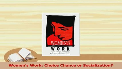 Download  Womens Work Choice Chance or Socialization Ebook