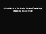 Download Critical Care of the Stroke Patient (Cambridge Medicine (Hardcover)) PDF Online