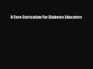 Download A Core Curriculum For Diabetes Educators Ebook Free