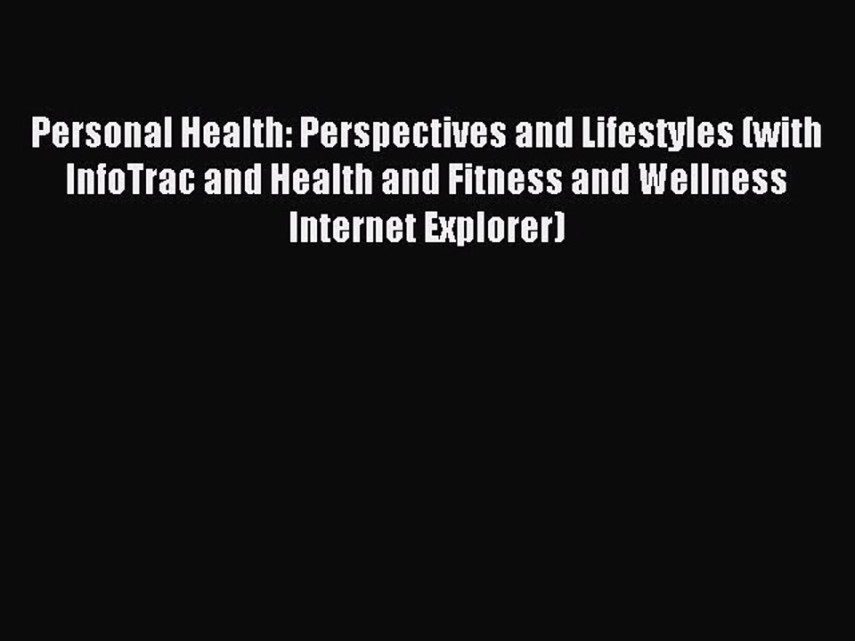 Read Personal Health: Perspectives and Lifestyles (with InfoTrac and Health and Fitness and