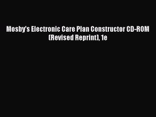 Read Mosby's Electronic Care Plan Constructor CD-ROM (Revised Reprint) 1e Ebook Free