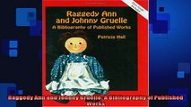 READ book  Raggedy Ann and Johnny Gruelle A Bibliography of Published Works READ ONLINE