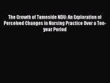 Download The Growth of Tameside NDU: An Exploration of Perceived Changes in Nursing Practice