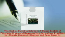 PDF  The Carbon Farming Solution A Global Toolkit of Perennial Crops and Regenerative Read Online