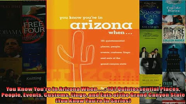 READ book You Know Youre in Arizona When 101 Quintessential Places People Events Customs FREE BOOOK ONLINE