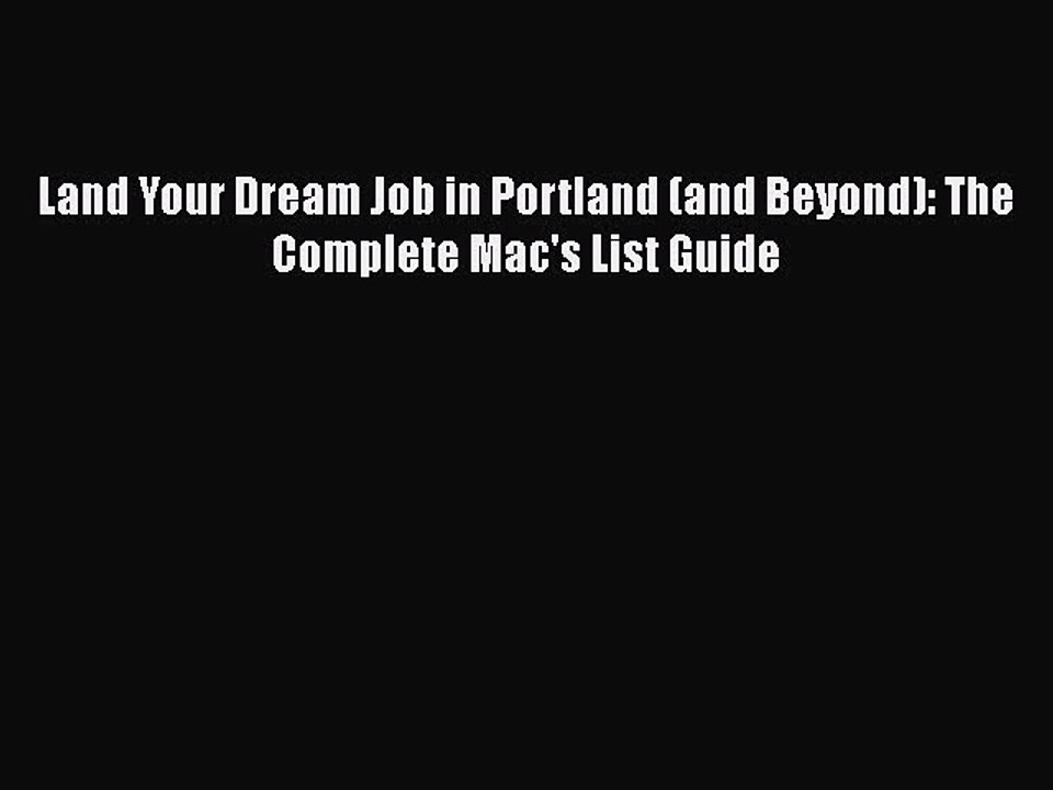 PDF Land Your Dream Job in Portland (and Beyond): The Complete Mac's List Guide  EBook