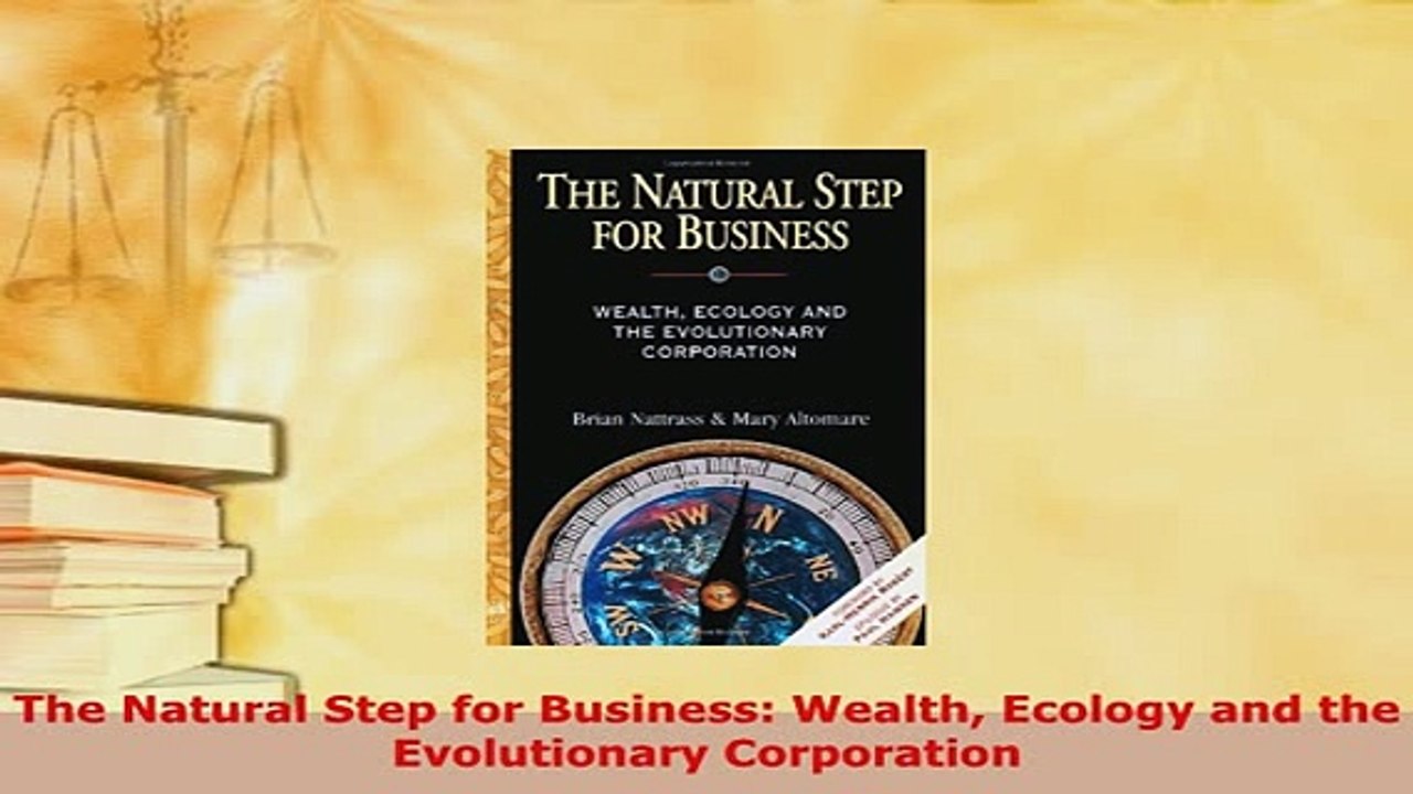 PDF  The Natural Step for Business Wealth Ecology and the Evolutionary Corporation Ebook