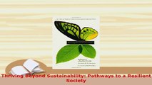Download  Thriving Beyond Sustainability Pathways to a Resilient Society Read Online