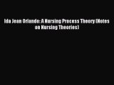 Read Ida Jean Orlando: A Nursing Process Theory (Notes on Nursing Theories) PDF Free