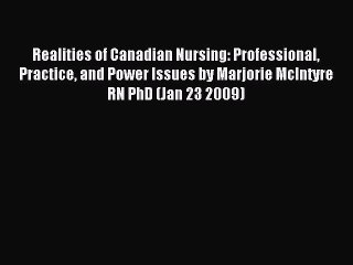 Download Realities of Canadian Nursing: Professional Practice and Power Issues by Marjorie