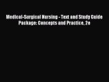 Read Medical-Surgical Nursing - Text and Study Guide Package: Concepts and Practice 2e Ebook