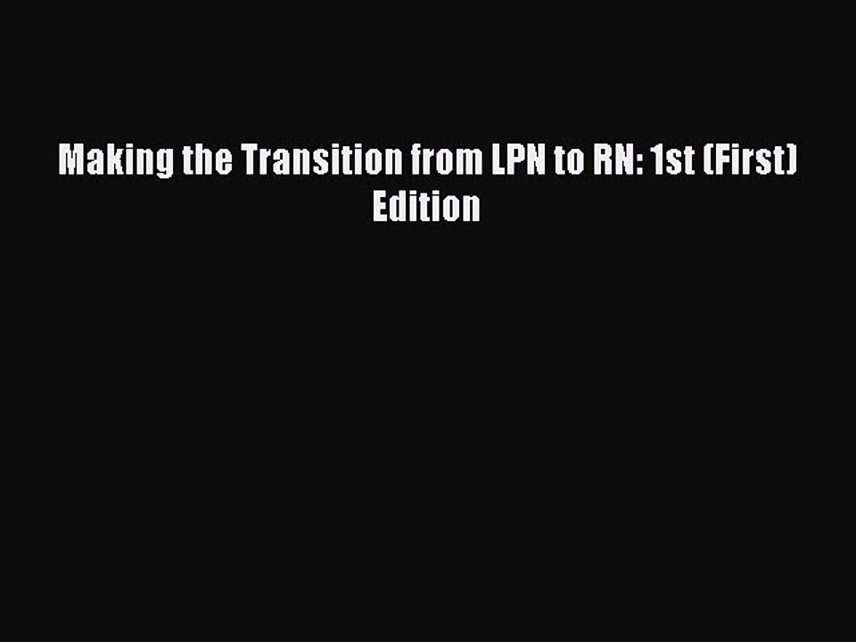 Read Making the Transition from LPN to RN: 1st (First) Edition Ebook Free