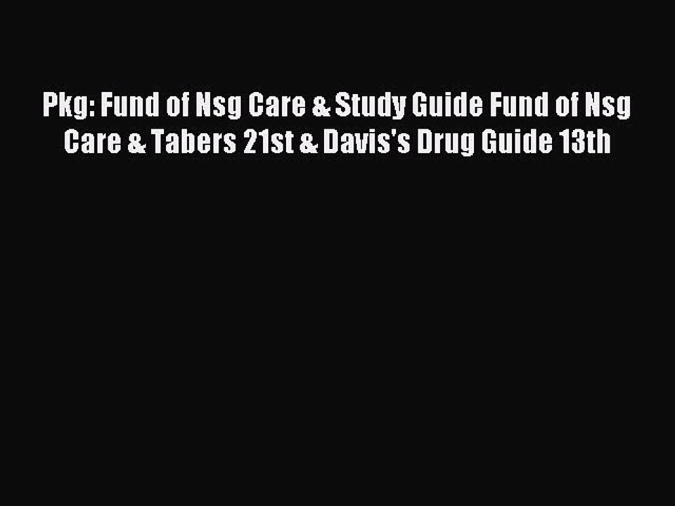 Read Pkg: Fund of Nsg Care & Study Guide Fund of Nsg Care & Tabers 21st & Davis's Drug Guide
