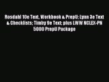Read Rosdahl 10e Text Workbook & PrepU Lynn 3e Text & Checklists Timby 9e Text plus LWW NCLEX-PN
