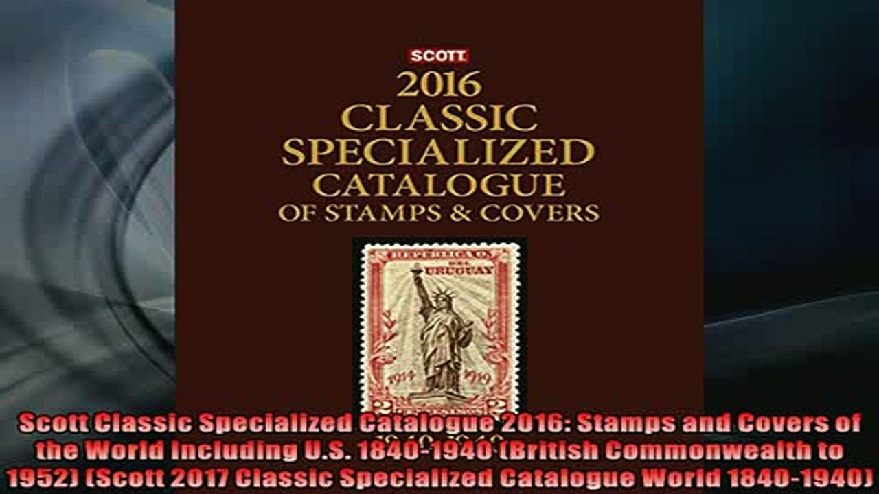 FREE DOWNLOAD  Scott Classic Specialized Catalogue 2016 Stamps and Covers of the World Including US  DOWNLOAD ONLINE