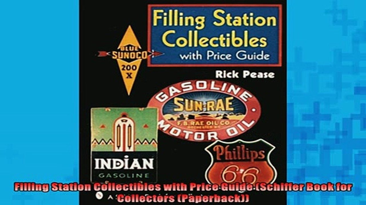 READ book  Filling Station Collectibles with Price Guide Schiffer Book for Collectors Paperback  FREE BOOOK ONLINE