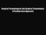 Read Surgical Technology for the Surgical Technologist: A Positive Care Approach Ebook Free