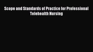Read Scope and Standards of Practice for Professional Telehealth Nursing Ebook Free