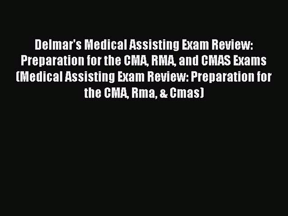 Read Delmar's Medical Assisting Exam Review: Preparation for the CMA RMA and CMAS Exams (Medical