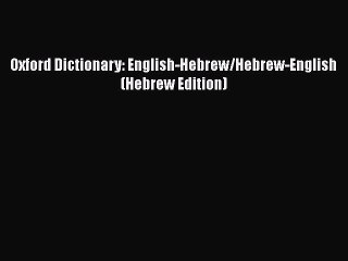 Download Oxford Dictionary: English-Hebrew/Hebrew-English (Hebrew Edition)  EBook