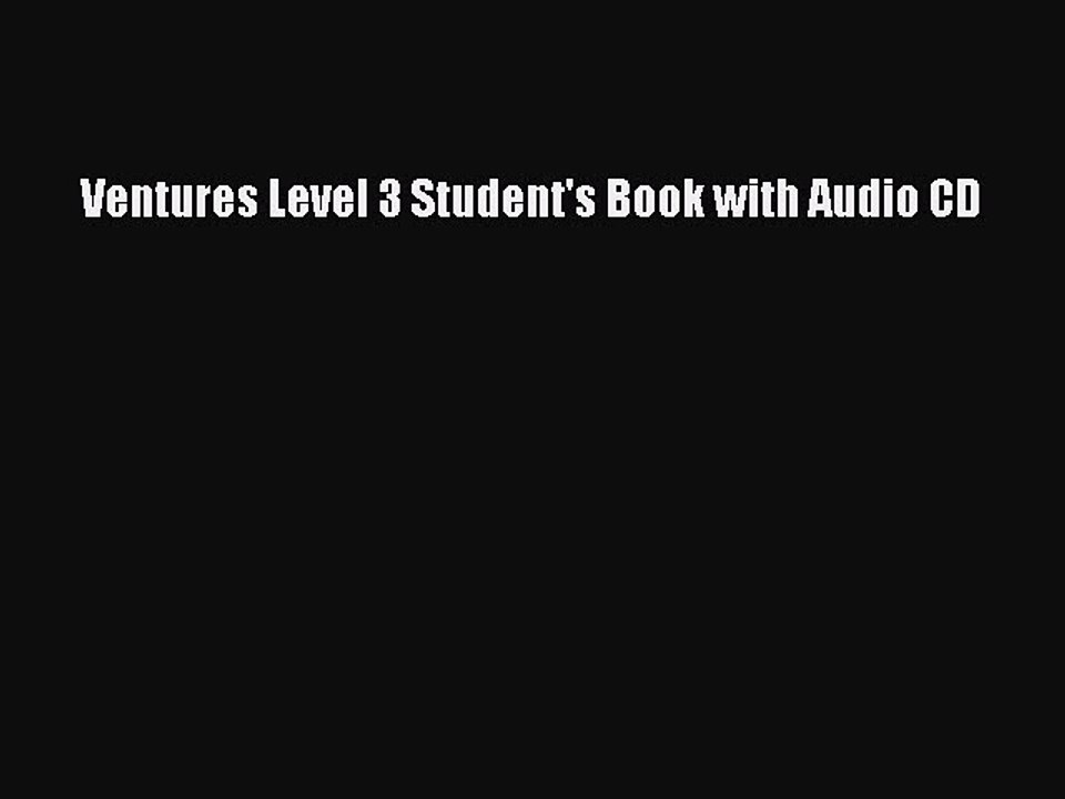 Download Ventures Level 3 Student's Book with Audio CD  Read Online