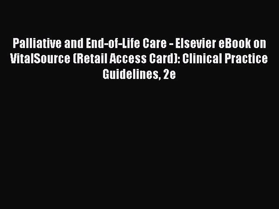 Read Palliative and End-of-Life Care - Elsevier eBook on VitalSource (Retail Access Card):