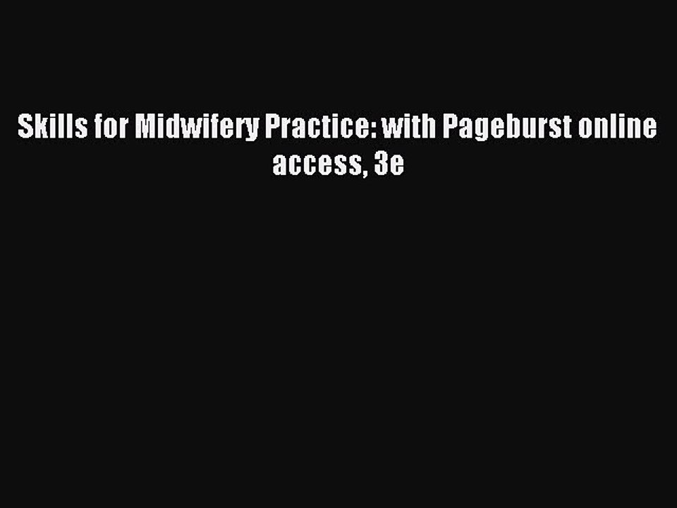 Read Skills for Midwifery Practice: with Pageburst online access 3e Ebook Free