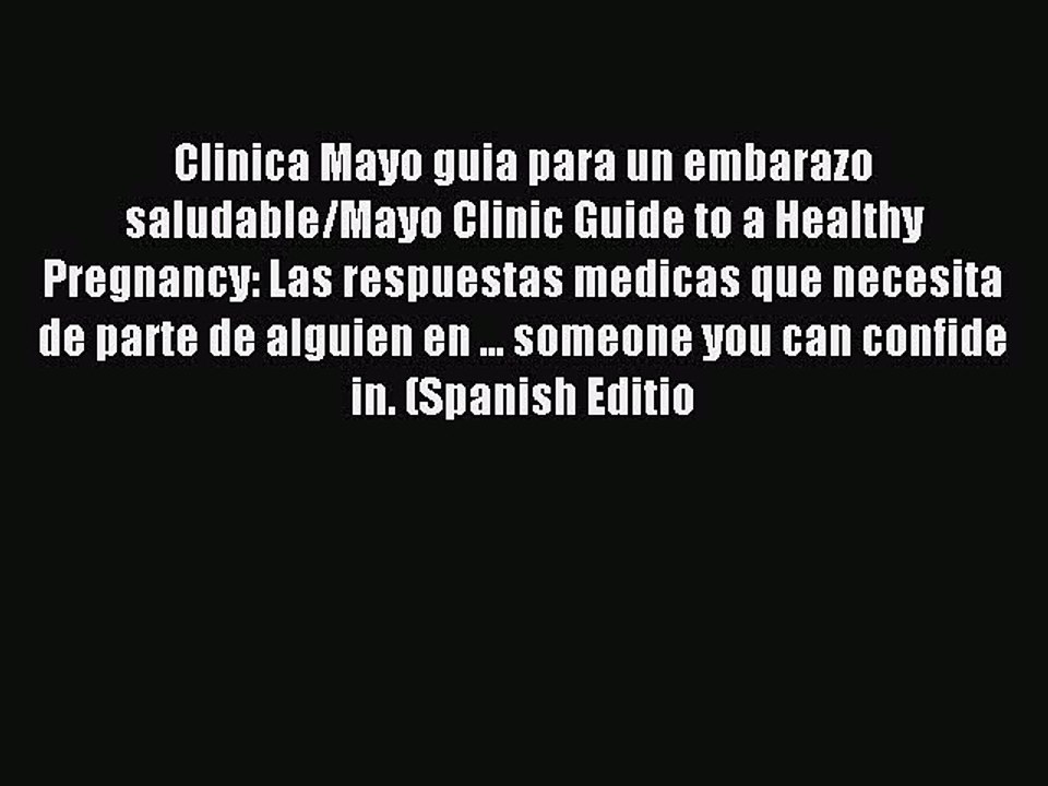 Download Clinica Mayo guia para un embarazo saludable/Mayo Clinic Guide to a Healthy Pregnancy:
