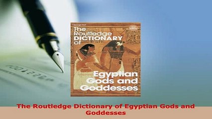 PDF  The Routledge Dictionary of Egyptian Gods and Goddesses Read Online