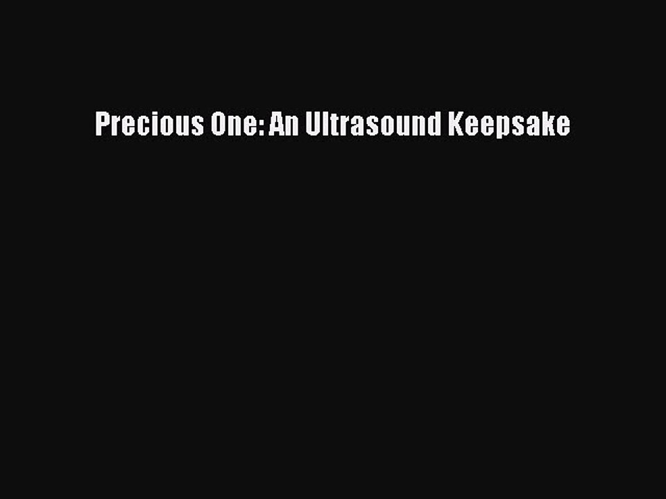 Read Precious One: An Ultrasound Keepsake Ebook Free