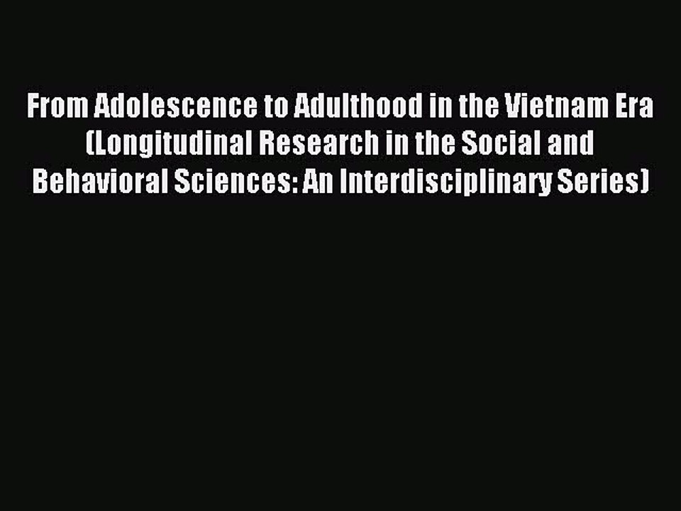 Read From Adolescence to Adulthood in the Vietnam Era (Longitudinal Research in the Social