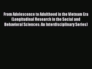 Read From Adolescence to Adulthood in the Vietnam Era (Longitudinal Research in the Social