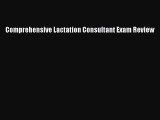 Read Comprehensive Lactation Consultant Exam Review Ebook Free