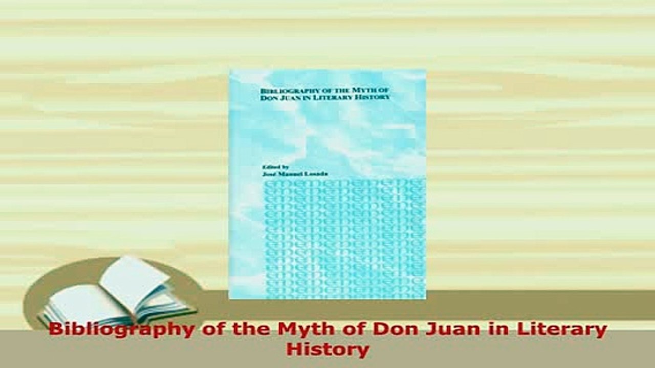 PDF  Bibliography of the Myth of Don Juan in Literary History Download Online