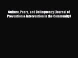 Read Culture Peers and Delinquency (Journal of Prevention & Intervention in the Community)