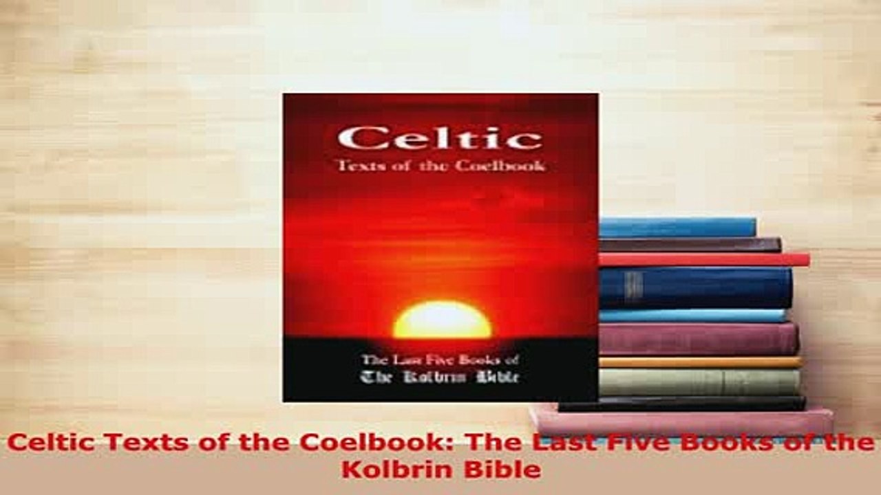 PDF  Celtic Texts of the Coelbook The Last Five Books of the Kolbrin Bible Read Online