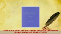 PDF  Dictionary of British Folk Narratives Pt1 Katharine Briggs Collected Works Vol 5 Download Online