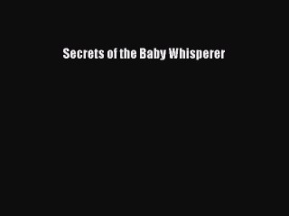 Download Secrets of the Baby Whisperer Ebook Free