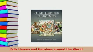 PDF  Folk Heroes and Heroines around the World Read Online